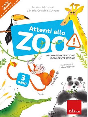 Attenti allo zoo! Allenare attenzione e concentrazione - Monica Muratori, Maria Cristina Cutrone - Libro Erickson 2020, I materiali | Libraccio.it