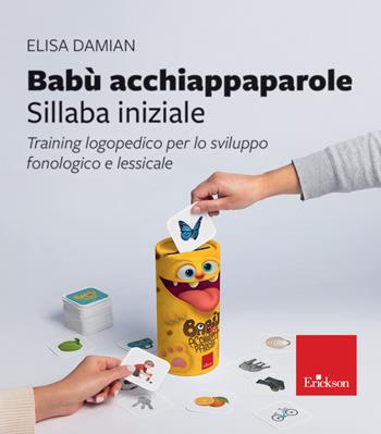 Babù acchiappaparole. Sillaba iniziale. Training logopedico per lo sviluppo fonologico e lessicale - Elisa Damian - Libro Erickson 2020, I materiali | Libraccio.it
