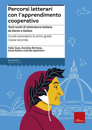 Percorsi letterari con l'apprendimento cooperativo. Testi scelti di letteratura italiana da Dante a Galileo. Scuola secondaria di primo grado. Classe seconda. Con aggiornamento online - Fabio Caon, Annalisa Brichese, Sonia Rutka - Libro Erickson 2020, I materiali | Libraccio.it