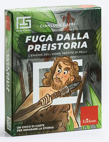 Fuga dalla preistoria. L'enigma dell’uomo vestito di pelli. Playscape - Gianluca Daffi - Libro Erickson 2024, I materiali | Libraccio.it