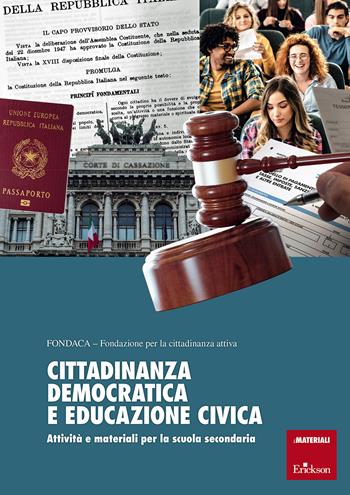 Cittadinanza democratica e educazione civica. Attività e materiali per la scuola secondaria  - Libro Erickson 2020, I materiali | Libraccio.it