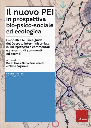 Il nuovo PEI in prospettiva bio-psico-sociale e ecologica. Aggiornato D.M. 153/2023 - Dario Ianes - Libro Erickson 2021 | Libraccio.it