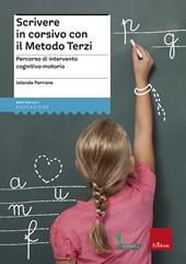 Scrivere in corsivo con il Metodo Terzi. Percorso di intervento cognitivo-motorio