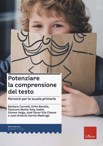 Potenziare la comprensione del testo. Percorsi per la scuola primaria  - Libro Erickson 2021, I materiali | Libraccio.it