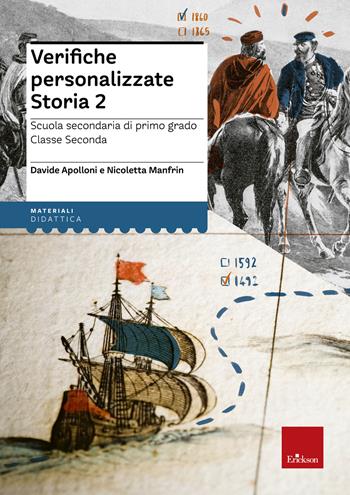 Verifiche personalizzate. Storia. Scuola secondaria di primo grado. Classe seconda. Nelle versioni base, facilitata e semplificata - Davide Apolloni, Nicoletta Manfrin - Libro Erickson 2021 | Libraccio.it