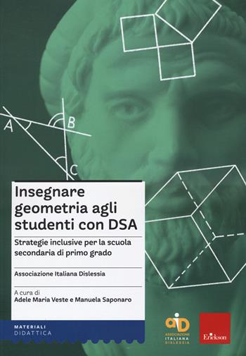 Insegnare geometria agli studenti con DSA. Strategie inclusive per la scuola secondaria di primo grado  - Libro Erickson 2021, I materiali | Libraccio.it