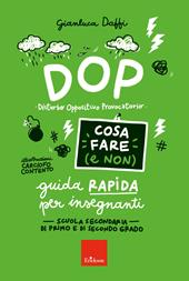 DOP disturbo oppositivo provocatorio. Cosa fare (e non). Guida rapida per insegnanti. Scuola secondaria di primo e di secondo grado