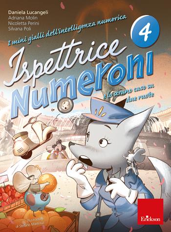 I mini gialli dell'intelligenza numerica. Vol. 4: Ispettrice Numeroni e lo strano caso su due ruote - Daniela Lucangeli, Adriana Molin, Nicoletta Perini - Libro Erickson 2021 | Libraccio.it