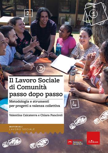 Il lavoro sociale di comunità passo dopo passo - Valentina Calcaterra - Libro Erickson 2021 | Libraccio.it