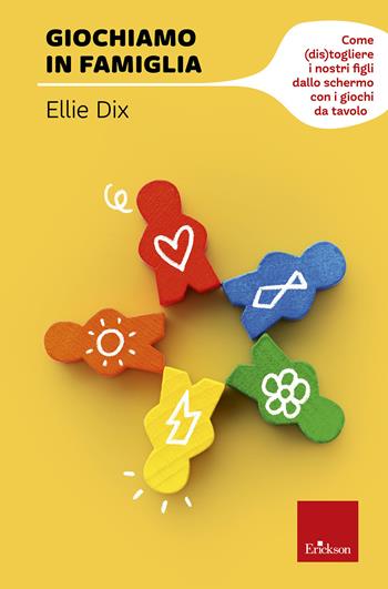 Giochiamo in famiglia. Come (dis)togliere i nostri figli dallo schermo con i giochi da tavolo - Ellie Dix - Libro Erickson 2021, I libri che aiutano | Libraccio.it