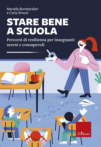 Stare bene a scuola - Mariella Bombardieri - Libro Erickson 2021, Quaderni operativi | Libraccio.it