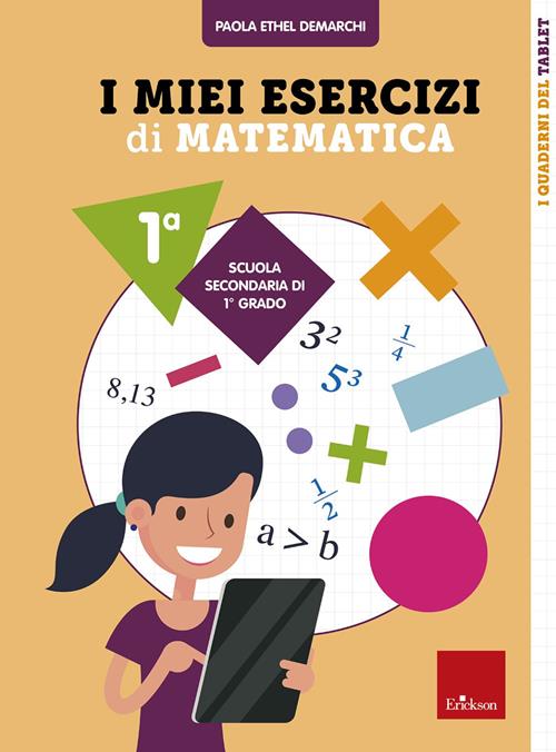 I miei esercizi di matematica. Classe 1° - Paola Demarchi - Libro Erickson  2021
