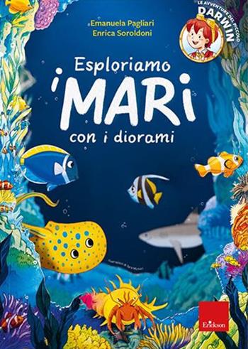 Esploriamo i mari con i diorami. Le avventure del piccolo Darwin. Con Prodotti vari - Emanuela Pagliari, Enrica Soroldoni - Libro Erickson 2021, Quaderni operativi | Libraccio.it