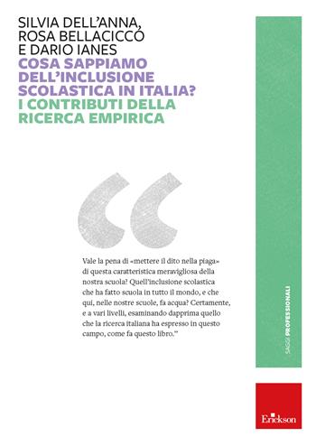 Cosa sappiamo dell'inclusione scolastica in Italia? I contributi della ricerca empirica - Silvia Dell'Anna, Rosa Bellacicco, Dario Ianes - Libro Erickson 2023, Saggi professionali | Libraccio.it