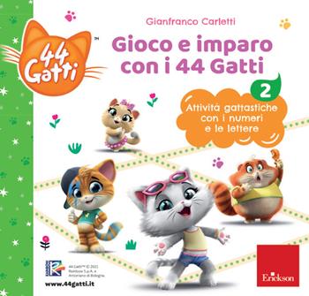 Gioco e imparo con i 44 gatti. Vol. 2 - Gianfranco Carletti - Libro Erickson 2022, Quaderni operativi | Libraccio.it