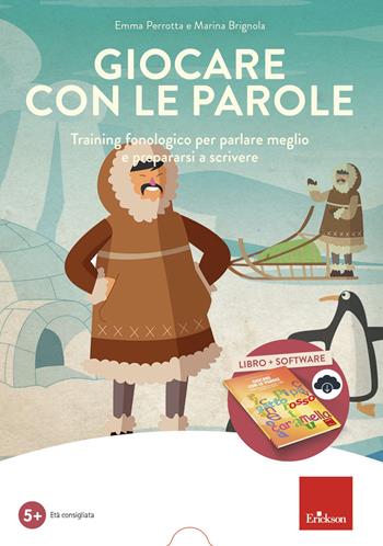 Giocare con le parole. Training fonologico per parlare meglio e prepararsi a scrivere. Kit. Con software - Emma Perrotta, Marina Brignola - Libro Erickson 2021, Software didattico | Libraccio.it