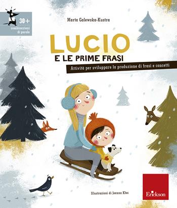 Lucio e le prime frasi. Attività per stimolare la produzione di frasi e concetti. Ediz. illustrata - Marta Galewska-Kustra - Libro Erickson 2022 | Libraccio.it