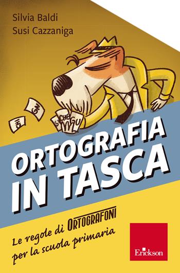 Ortografia in tasca. Le regole di Ortografoni per la scuola primaria - Silvia Baldi, Susi Cazzaniga - Libro Erickson 2022, Quaderni operativi | Libraccio.it