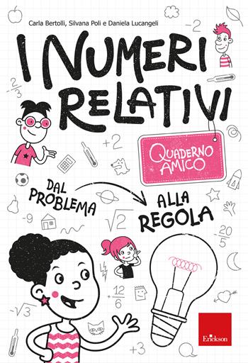 I numeri relativi. Quaderno amico - Carla Bertolli, Silvana Poli, Daniela Lucangeli - Libro Erickson 2022, Quaderni operativi | Libraccio.it