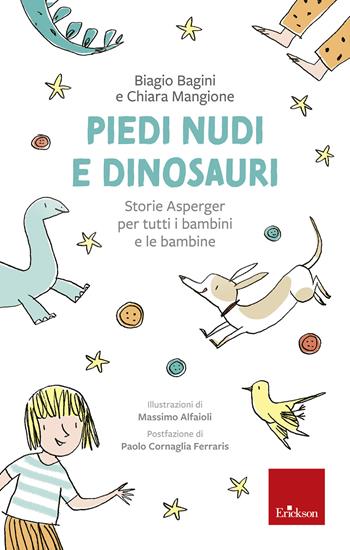 Piedi nudi e dinosauri. Storie Asperger per tutti i bambini e le bambine. Ediz. a colori - Biagio Bagini, Chiara Mangione - Libro Erickson 2022, Narrativa | Libraccio.it