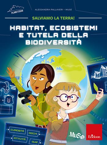 Habitat, ecosistemi e tutela della biodiversità. Salviamo la Terra! - Alessandra Pallaveri - Libro Erickson 2022, Quaderni operativi | Libraccio.it