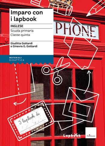 Imparo con i lapbook. Inglese. Scuola primaria. Classe quinta - Giuditta Gottardi, Ginevra Giorgia Gottardi - Libro Erickson 2022, I materiali | Libraccio.it