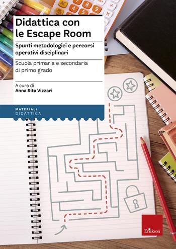 Didattica con le escape room. Spunti metodologici e percorsi operativi disciplinari  - Libro Erickson 2022, I materiali | Libraccio.it