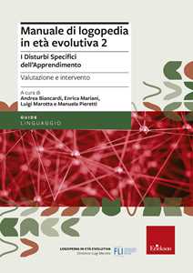 Image of Manuale di logopedia in età evolutiva. Vol. 2: disturbi specifici...