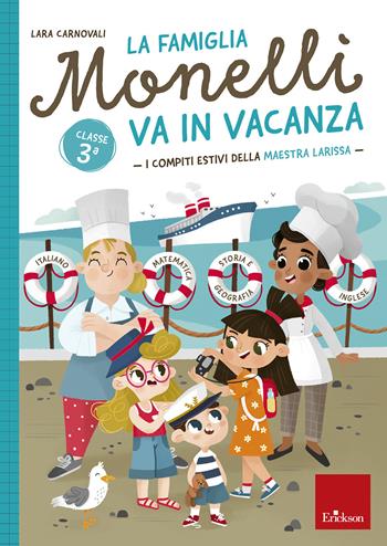 La famiglia Monelli va in vacanza. I compiti estivi della maestra Larissa. Classe 3ª - Lara Carnovali - Libro Erickson 2022 | Libraccio.it