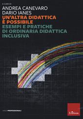 Un'altra didattica è possibile. Esempi e pratiche di ordinaria didattica inclusiva