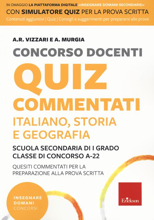 Concorso docenti. Quiz commentati. Italiano, storia, geografia. Scuola  secondaria di I grado. Classe di concorso A