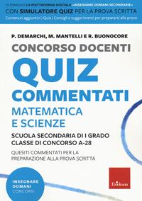 Concorso docenti. Quiz commentati. Matematica e scienze. Scuola secondaria di I grado. Classe di concorso A-28. - Paola Ethel Demarchi, M. Mantelli, R. Buonocore - Libro Erickson 2022 | Libraccio.it