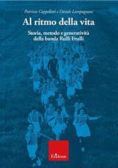 Al ritmo della vita. Storia, metodo e generatività della banda Rulli Frulli