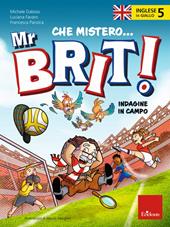 Inglese in giallo. Che mistero mr. Brit! Con QR Code. Vol. 5: Indagine in campo.