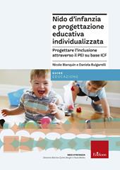 Nido d'infanzia e progettazione educativa individualizzata. Progettare l''inclusione attraverso il PEI su base ICF