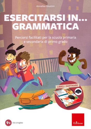 Esercitarsi in... grammatica. Percorsi facilitati per la scuola primaria e secondaria di primo grado. Con software - Annalisa Giustini - Libro Erickson 2022, I materiali | Libraccio.it