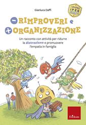 Meno rimproveri e più organizzazione. Un racconto con attività per ridurre la distrazione e promuovere l'empatia in famiglia. I super iper eroi