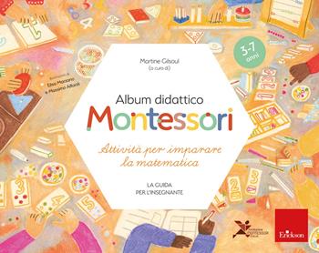 Album didattico Montessori. Attività per imparare la matematica (3-7 anni). La guida per l'insegnante  - Libro Erickson 2022, I materiali | Libraccio.it