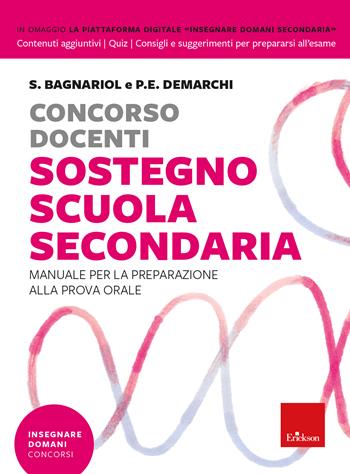 Concorso docenti sostegno scuola secondaria. Manuale per la preparazione alla prova orale. per download e accesso online - Silvio Bagnariol, Paola Demarchi - Libro Erickson 2023, Insegnare domani | Libraccio.it