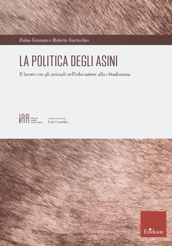 La politica degli asini - Fabio Granato, Roberto Varricchio - Libro Erickson 2022 | Libraccio.it