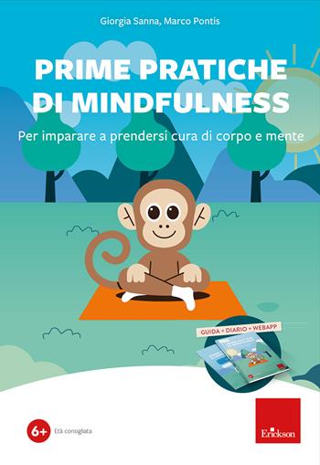 Prime pratiche di mindfulness. Per imparare a prendersi cura di corpo e mente. Kit. Con Codice per l’attivazione della webapp. Con diario - Giorgia Sanna, Marco Pontis - Libro Erickson 2022 | Libraccio.it