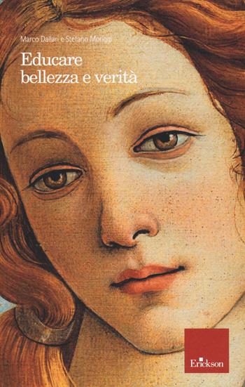 Educare bellezza e verità. Nuova ediz. - Marco Dallari, Stefano Moriggi - Libro Erickson 2022, Notti di luna vuota | Libraccio.it