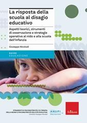 La risposta della scuola al disagio educativo. Aspetti teorici, strumenti di osservazione e strategie operative al nido e alla scuola dell’infanzia