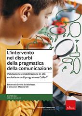 L'intervento nei disturbi della pragmatica della comunicazione - Valutazione e riabilitazione in età evolutiva con il programma CaPs-T