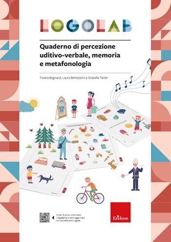 LOGOLAB - Quaderno di percezione uditivo-verbale, memoria e metafonologia - Tiziana Begnardi, Laura Bertezzolo, Graziella Tarter - Libro Erickson 2023, I materiali | Libraccio.it