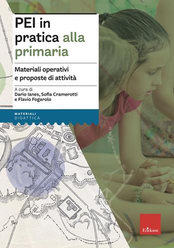 PEI in pratica alla primaria. Materiali operativi e proposte di attività. Aggiornato D.M. 153/2023 - Sofia Cramerotti - Libro Erickson 2022, I materiali | Libraccio.it