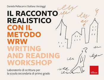 Il racconto realistico con il metodo WRW. Writing and Reading Workshop. Laboratorio di scrittura per la scuola secondaria di primo grado - Daniela Pellacani, Stefano Verziaggi - Libro Erickson 2023, I materiali | Libraccio.it