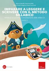 Imparare a leggere e scrivere con il metodo sillabico. Con software. Vol. 1-2: Attività di avviamento e consolidamento alle sillabe CV