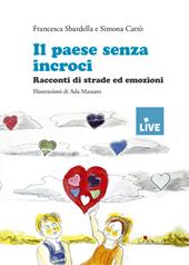 Il paese senza incroci. Racconti di strade ed emozioni