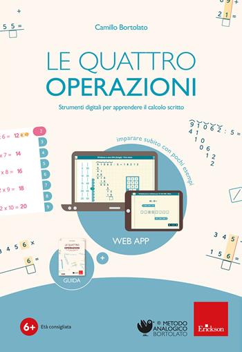 La quattro operazioni (Software + guida cartacea). Strumenti digitali per apprendere il calcolo scritto. Con Libro rilegato - Camillo Bortolato - Libro Erickson 2023 | Libraccio.it